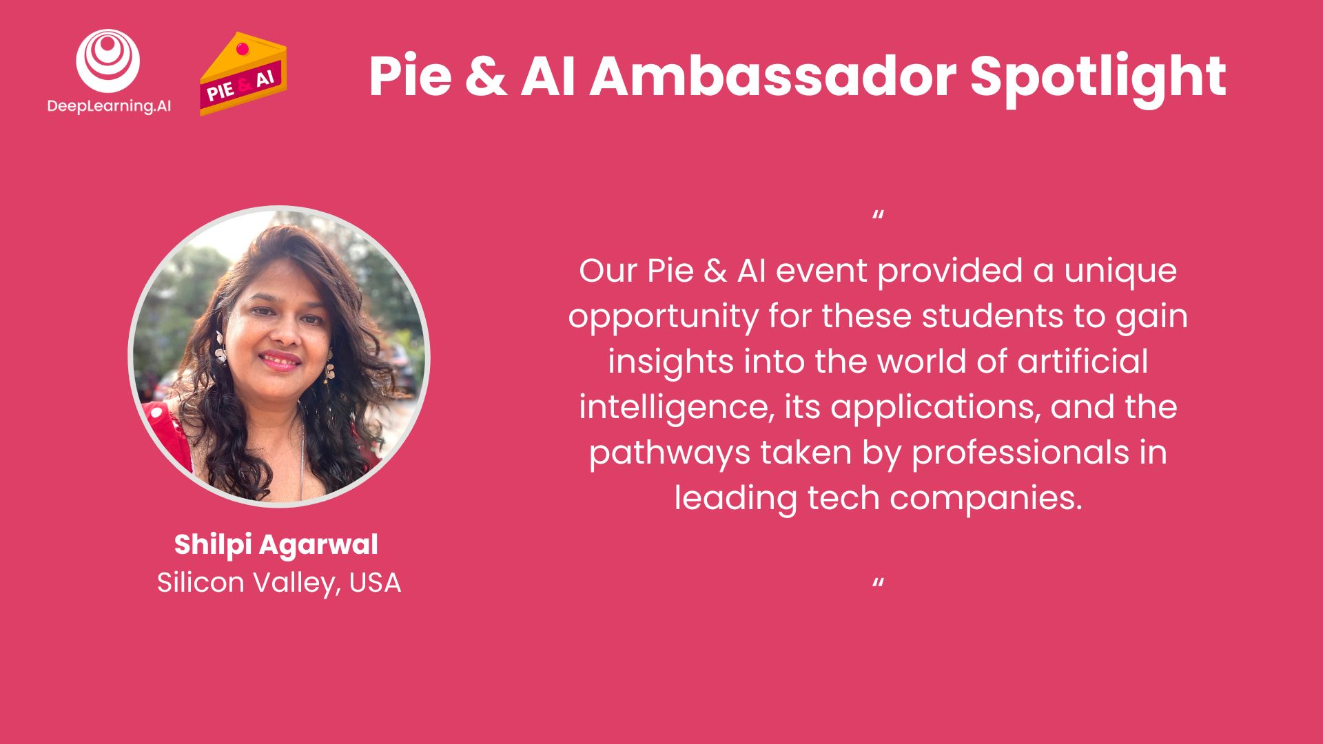 Banner with photograph and quote by Shilpi Agarwal, Pie & AI Ambassador. 